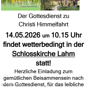 Gottesdienst zu Christi Himmelfahrt findet in der Schlosskirche Lahm statt!